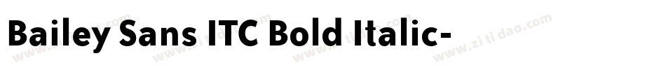 Bailey Sans ITC Bold Italic字体转换